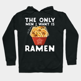 The Only Men I Want Is Ramen Food Pun Feminist Hoodie